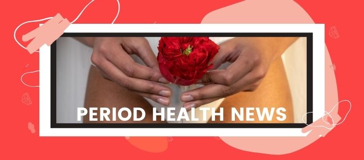 Period Health News: 2020 YEAR IN REVIEW - Women's Voices for the Earth